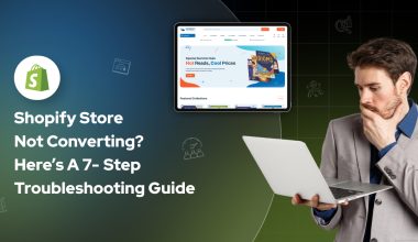 Man holding a laptop looking thoughtful, next to text that reads 'Shopify Store Not Converting? Here’s A 7-Step Troubleshooting Guide' with Shopify logo and an online store homepage screenshot in the background.