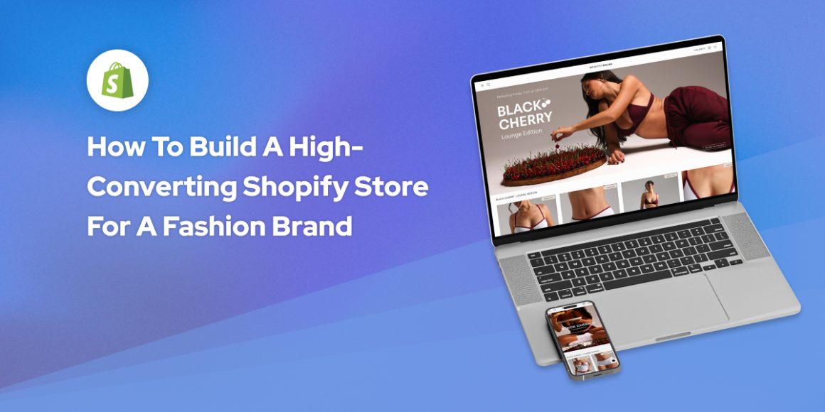 How to Build a High-Converting Shopify Store for a Fashion Brand – image showing a Shopify fashion brand website on a laptop and mobile with branding and apparel images