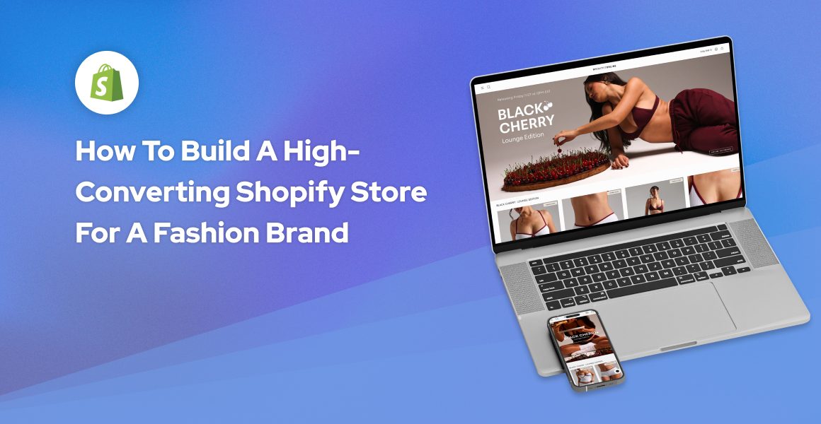 How to Build a High-Converting Shopify Store for a Fashion Brand – image showing a Shopify fashion brand website on a laptop and mobile with branding and apparel images