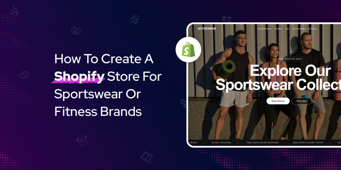 Banner showing a Shopify store example for sportswear and fitness brands with athletes posing in activewear and the title ‘How to Create a Shopify Store for Sportswear or Fitness Brands.’