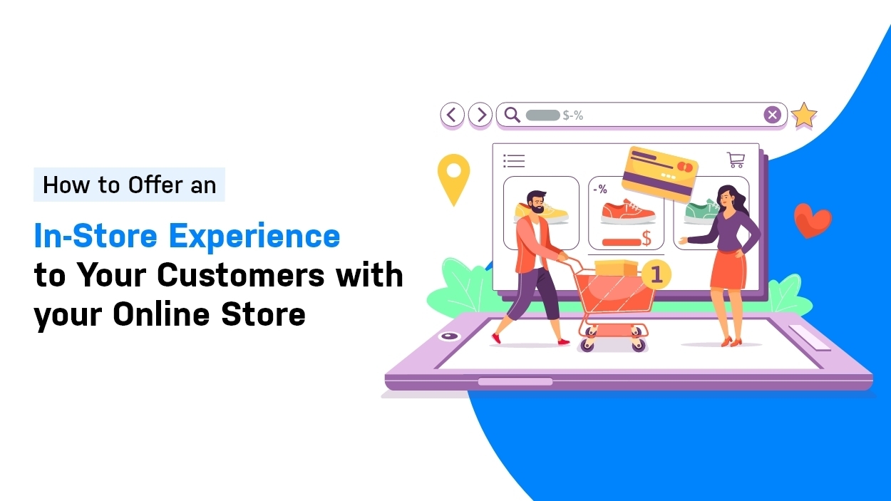 How To Offer In-Store Experiences To Customers On Your Shopify Store