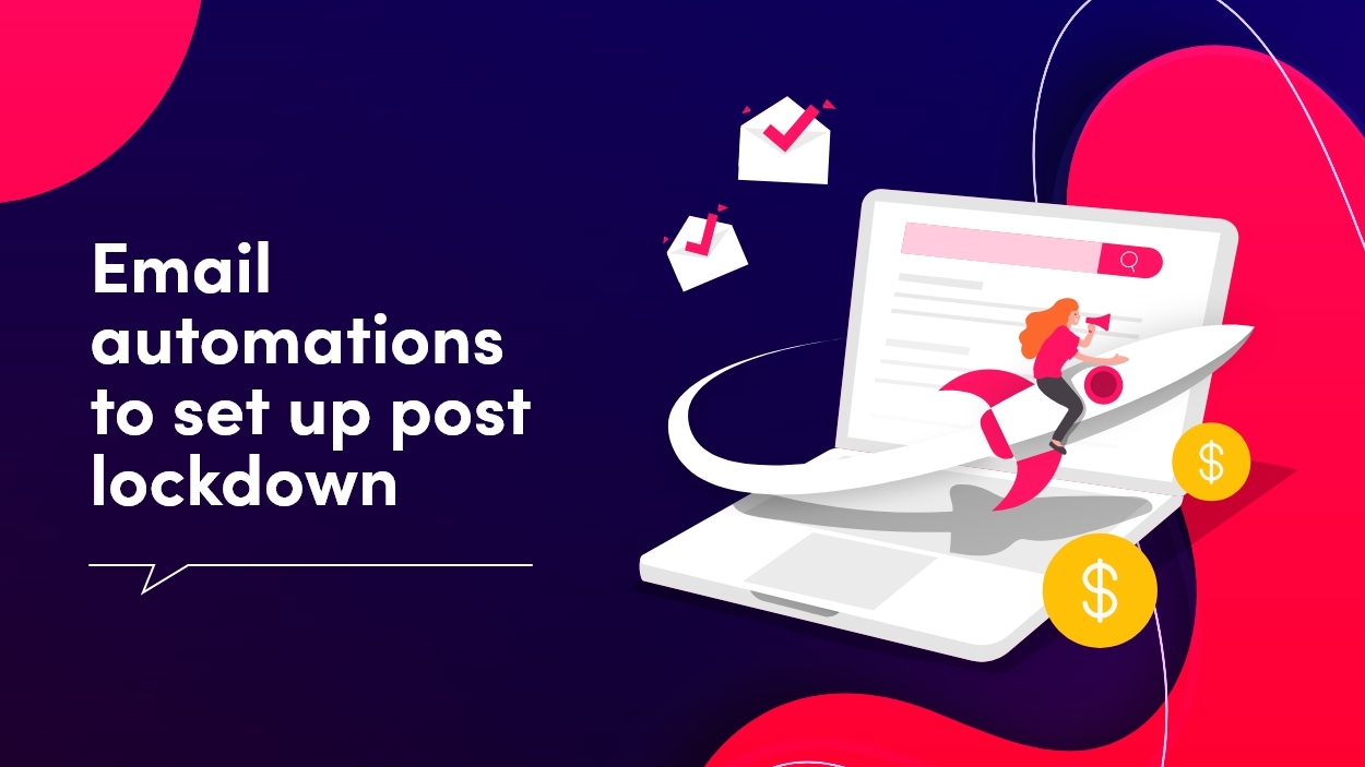 5 Email Automations to Set Up as Your Brand Emerges from Lockdown