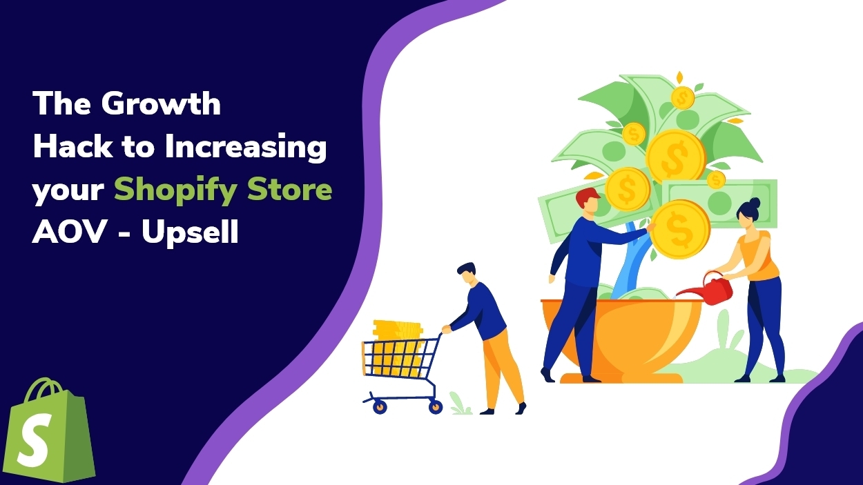 The Growth Hack to increasing your Store AOV – Shopify Upsell