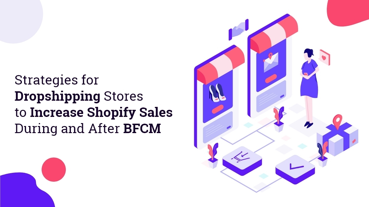 Strategies for Dropshipping Stores to Increase Shopify Sales During and After BFCM