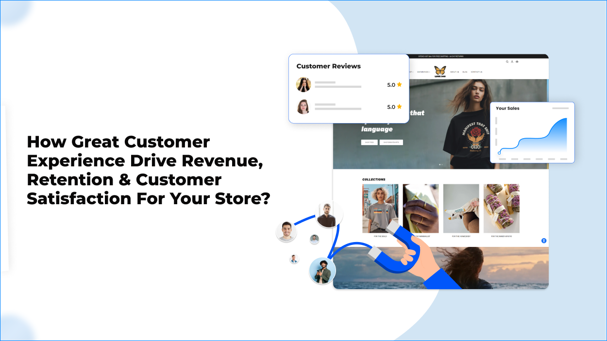How Great Customer Experience Drive Revenue, Retention & Customer Satisfaction For Your Store?
