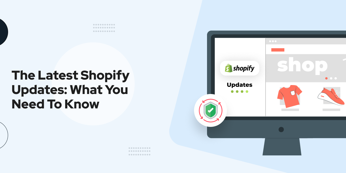 The Latest Shopify Updates: What You Need to Know