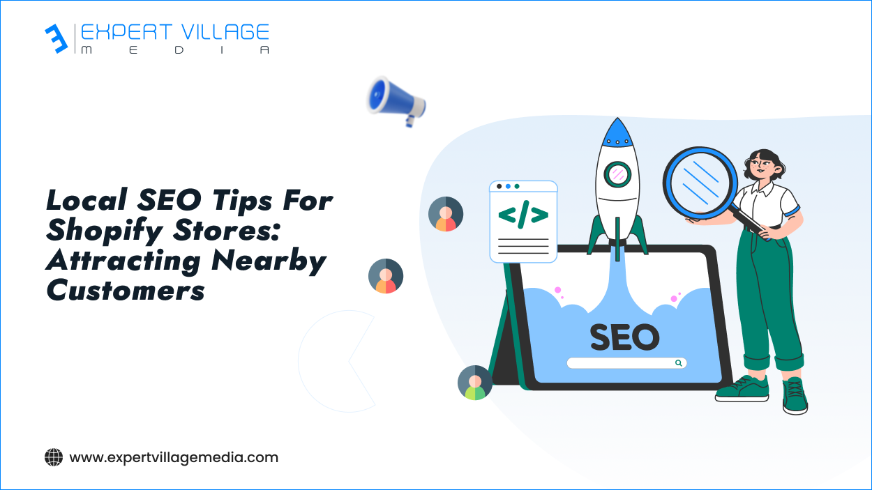 Local SEO Tips for Shopify Stores: Attracting Nearby Customers