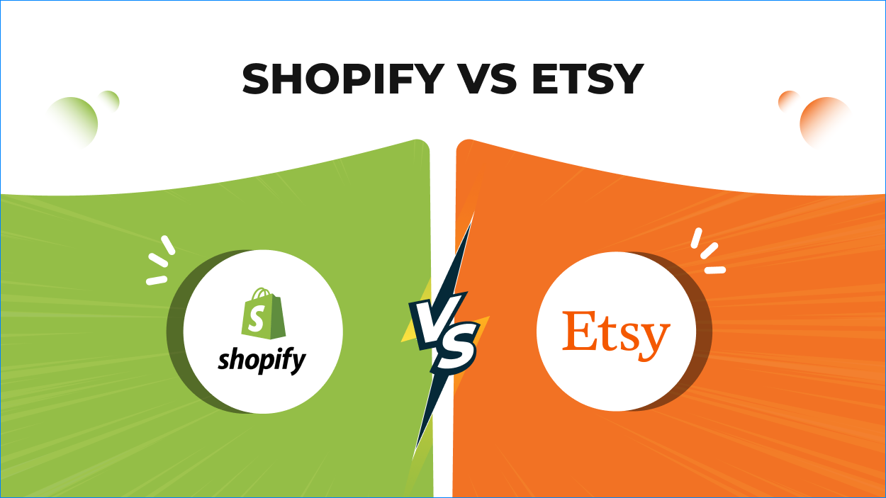 Shopify vs Etsy: Choosing the Best E-commerce Platform for Your Business